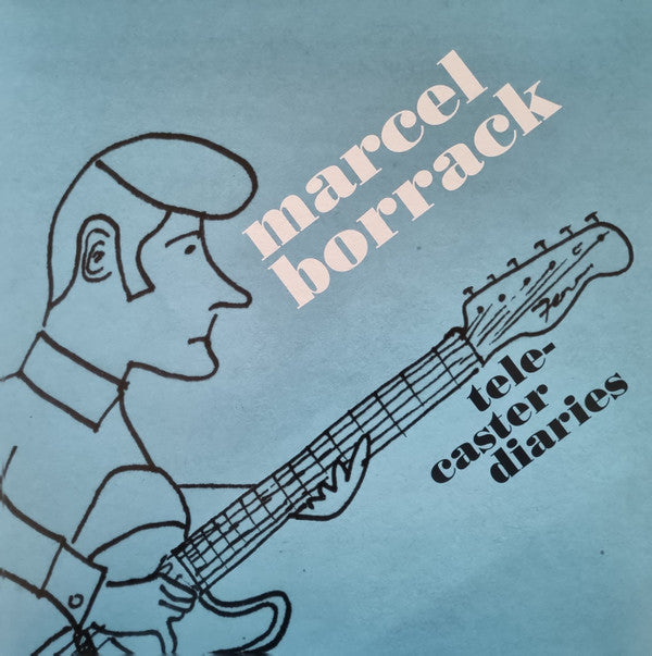 BORRACK, MARCEL - TELECASTER DIARIES - LP