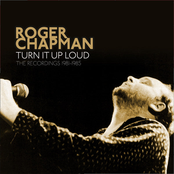 CHAPMAN, ROGER - TURN IT UP LOUD: RECORDINGS 1981-1985 - CD