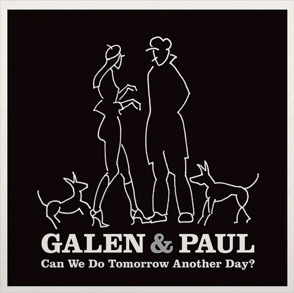 GALEN & PAUL - CAN WE DO TOMORROW ANOTHER DAY? - LP