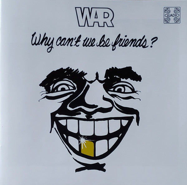 WAR - WHY CAN'T WE BE FRIENDS? : RHINO QUADIO - BR