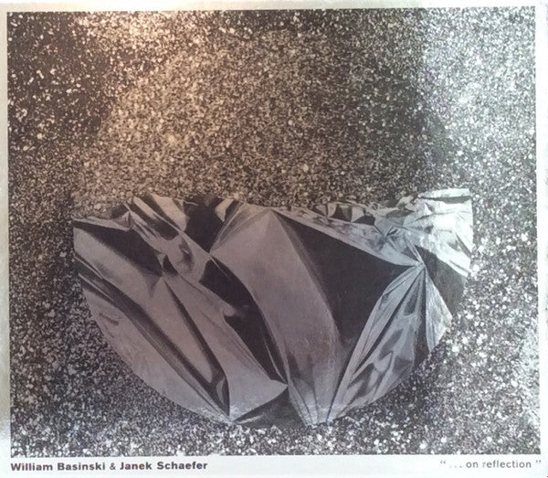 BASINSKI, WILLIAM & JANEK SCHAEFER - ON REFLECTION - CD
