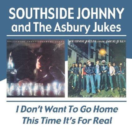 SOUTHSIDE JOHNNY & ASBURY JUKES - I DON'T WANT TO GO HOME - CD