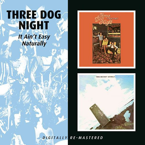 THREE DOG NIGHT - IT AIN'T EASY / NATURALLY - CD