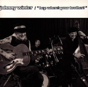 JOHNNY WINTER - HEY WHERE'S YOUR BROTHER? - CD
