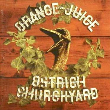 ORANGE JUICE - OSTRICH CHURCHYARD -DIGI- - CD