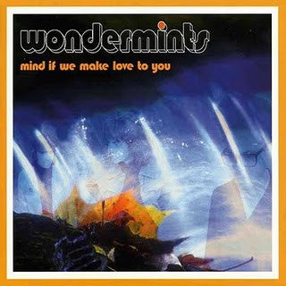 WONDERMINTS - MIND IF WE MAKE LOVE TO YOU - CD
