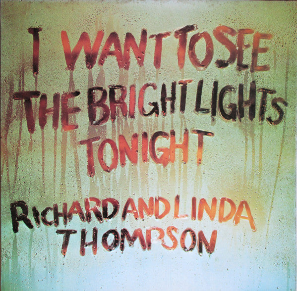 THOMPSON, RICHARD & LINDA - I WANT TO SEE THE BRIGHT LIGHTS TONIGHT - LP
