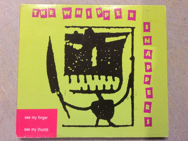 WHIPPER SNAPPERS - SEE MY FINGER SEE MY THUMB - CD5