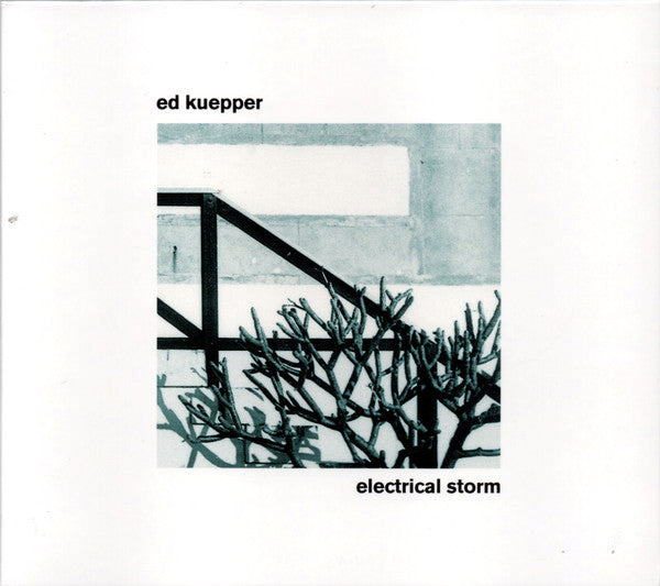 KUEPPER, ED - ELECTRICAL STORM : 2023 REISSUE - CD