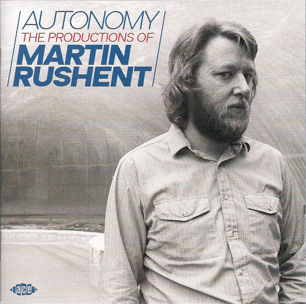 RUSHENT, MARTIN / VARIOUS - AUTONOMY : PRODUCTIONS OF MARTIN RUSHENT - CD