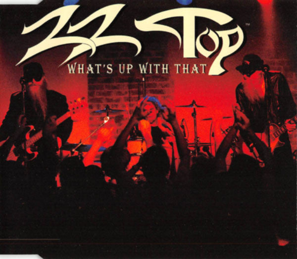 ZZ TOP - WHAT'S UP WITH THAT - CD5