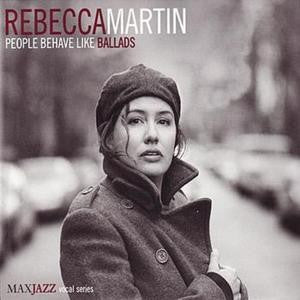 MARTIN, REBECCA - PEOPLE BEHAVE LIKE BALLADS - CD