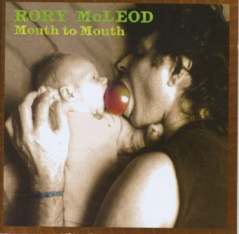 MCLEOD, RORY - MOUTH TO MOUTH - CD