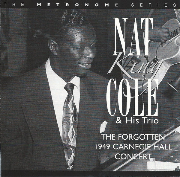 COLE, NAT KING TRIO - 1949 CARNEGIE HALL CONCERT - CD