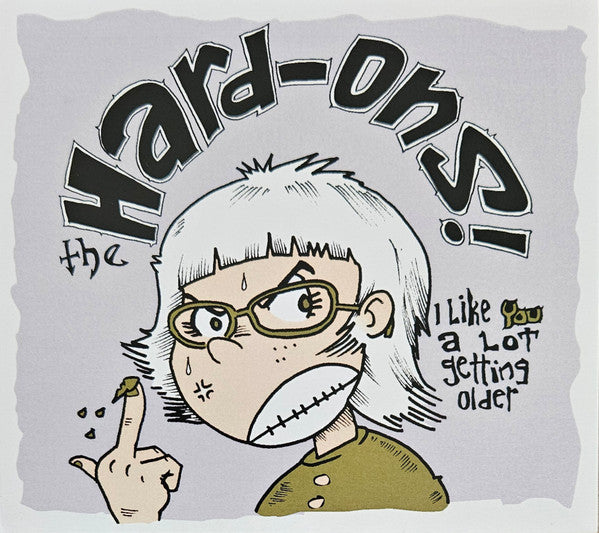 HARD-ONS - I LIKE YOU A LOT GETTING OLDER - CD
