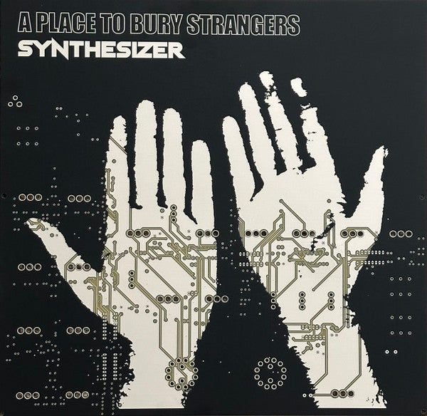PLACE TO BURY STRANGERS - SYNTHESIZER : GLOW-IN-THE-DARK VINYL - LP