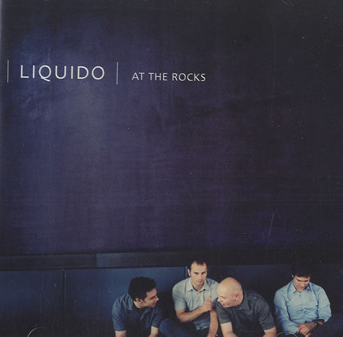 LIQUIDO - AT THE ROCKS - CD