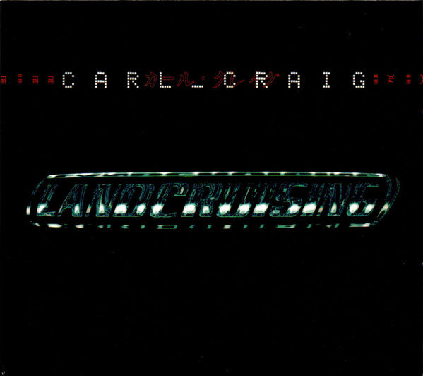 CRAIG, CARL - LANDCRUISING + 4 - CD