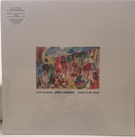 BLOOM, KATH & LOREN CONNORS - SAND IN MY SHOE: BLUE VINYL - LP