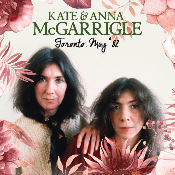 MCGARRIGLE, KATE & ANNA - TORONTO MAY '82 - CD