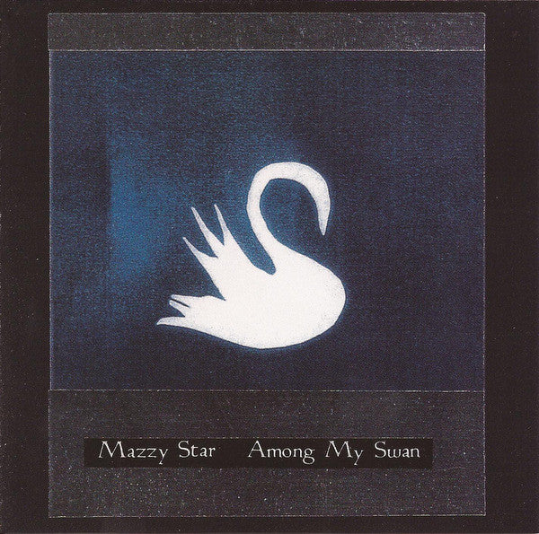 MAZZY STAR - AMONG MY SWAN - CD