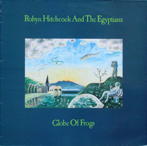 HITCHCOCK, ROBYN & THE EGYPTIANS - GLOBE OF FROGS (UK PRESS) - LP