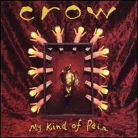 CROW - MY KIND OF PAIN - CD