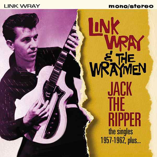 WRAY, LINK & THE WRAYMEN - JACK THE RIPPER : SINGLES 1957-1962 PLUS - CD