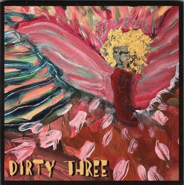 DIRTY THREE - LOVE CHANGES EVERYTHING - CD