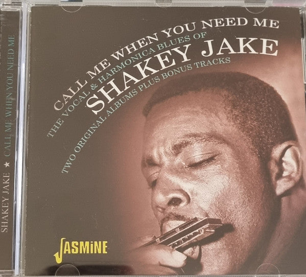 SHAKEY JAKE - CALL ME WHEN YOU NEED ME : VOCAL & HARMO - CD