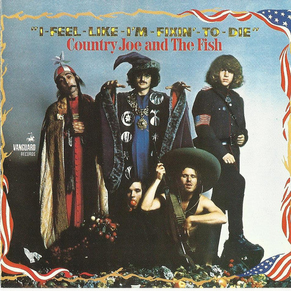 COUNTRY JOE & THE FISH - I FEEL LIKE I'M FIXIN' TO DIE - CD