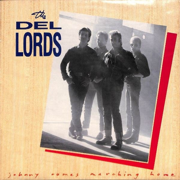 DEL LORDS - JOHNNY COMES MARCHING HOME - LP