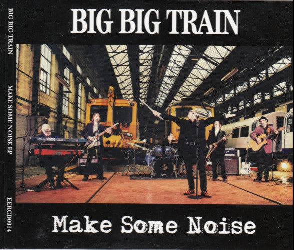 BIG BIG TRAIN - MAKE SOME NOISE E.P - CD