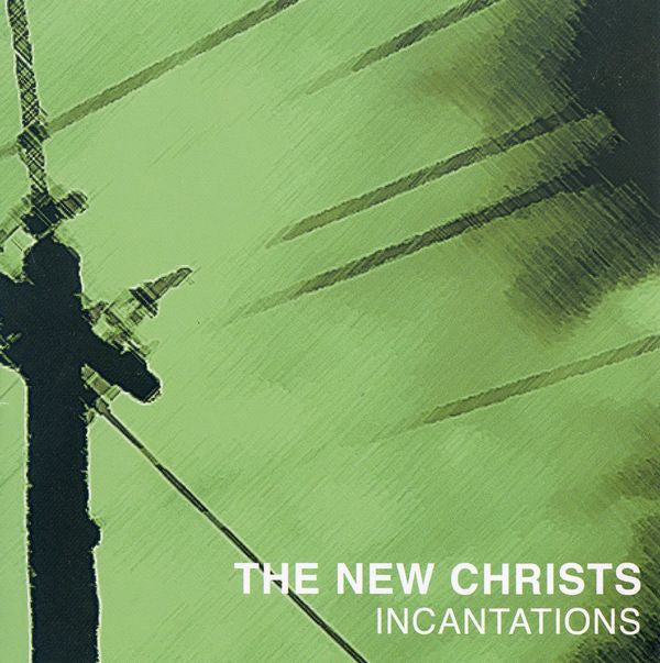 NEW CHRISTS - INCANTATIONS - CD