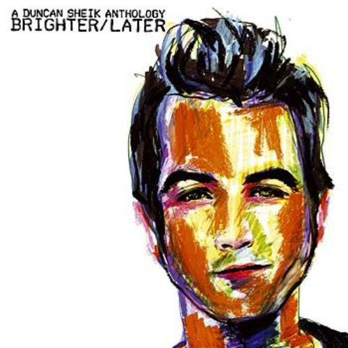 SHEIK, DUNCAN - BRIGHTER / LATER: ANTHOLOGY (2CD) - CD