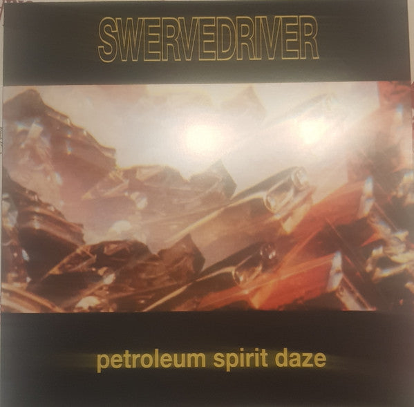 SWERVEDRIVER - PETROLEUM SPIRIT DAZE : GOLD VINYL - 12