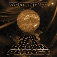 BROWNOUT - FEAR OF A BROWN PLANET - CD