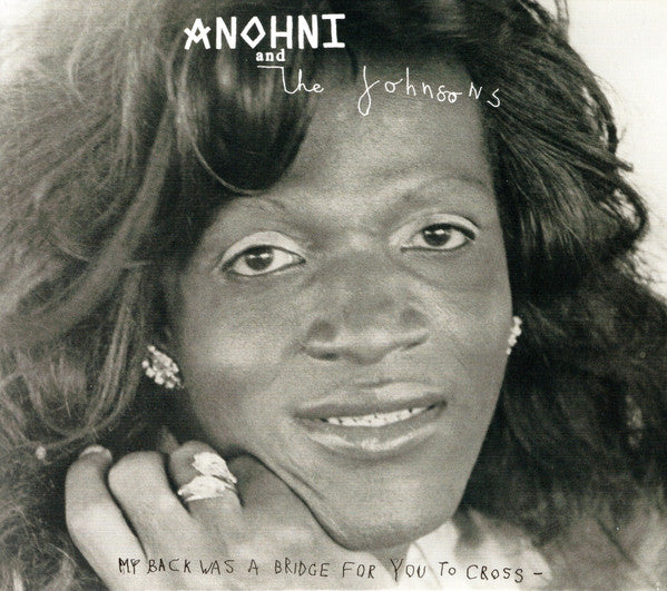 ANOHNI & THE JOHNSONS - MY BACK WAS A BRIDGE FOR YOU TO CROSS - CD