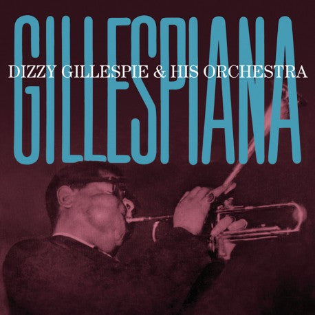 GILLESPIE, DIZZY & HIS ORCHESTRA - GILLESPIANA + 4 BONUS TRACKS - CD