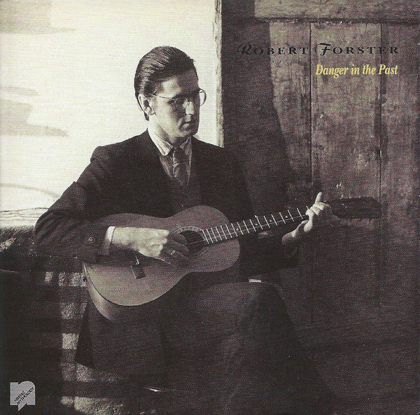 FORSTER, ROBERT - DANGER IN THE PAST + 2 : REMASTERED - CD