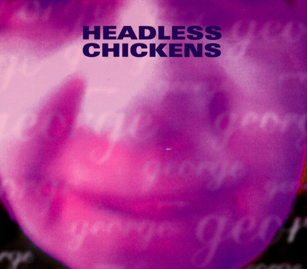 HEADLESS CHICKENS - GEORGE - CD5