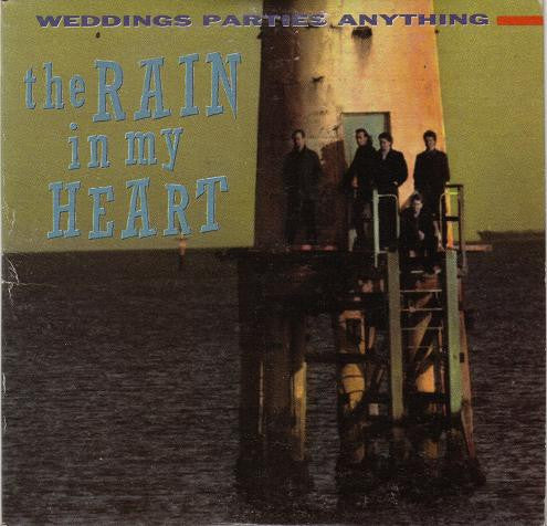 WEDDINGS, PARTIES, ANYTHING - RAIN IN MY HEART - CD5