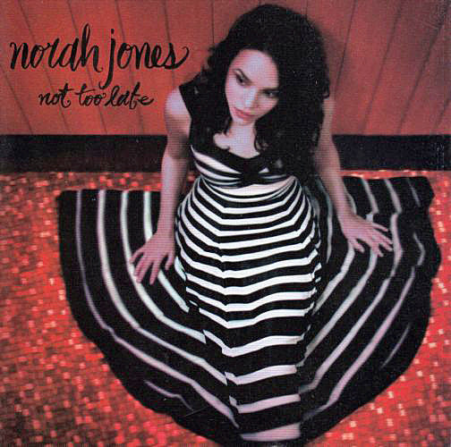 JONES, NORAH - NOT TOO LATE - CD
