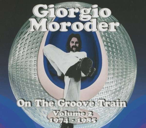 MORODER, GIORGIO / VARIOUS - ON THE GROOVE TRAIN VOL 2 : 2CD SET - CD