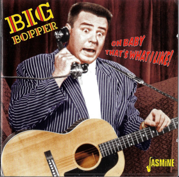 BIG BOPPER - OH BABY THAT'S WHAT I LIKE! - CD