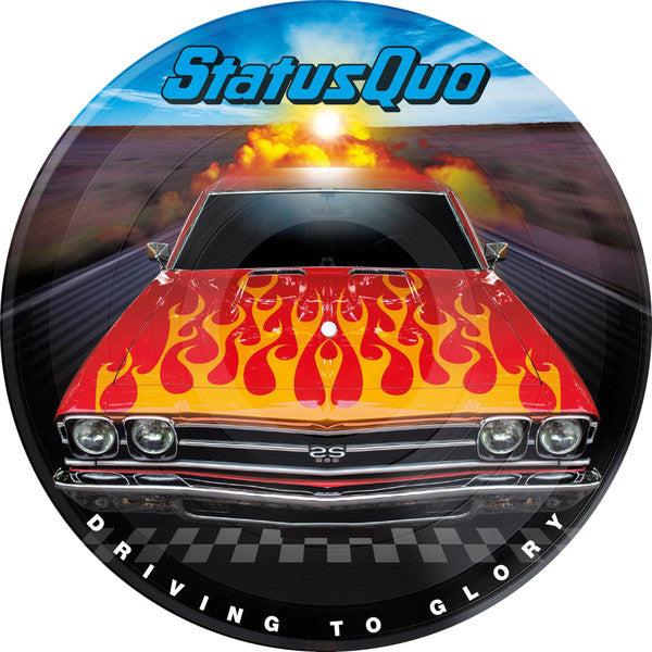 STATUS QUO - DRIVING TO GLORY: PICTURE DISC - LP