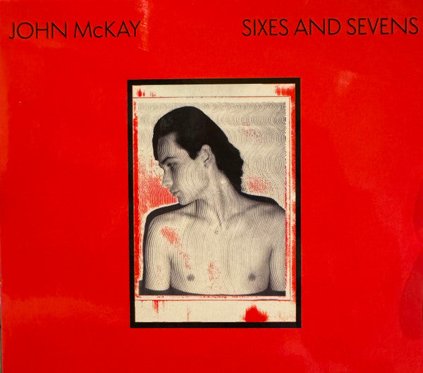 MCKAY, JOHN - SIXES AND SEVENS - CD