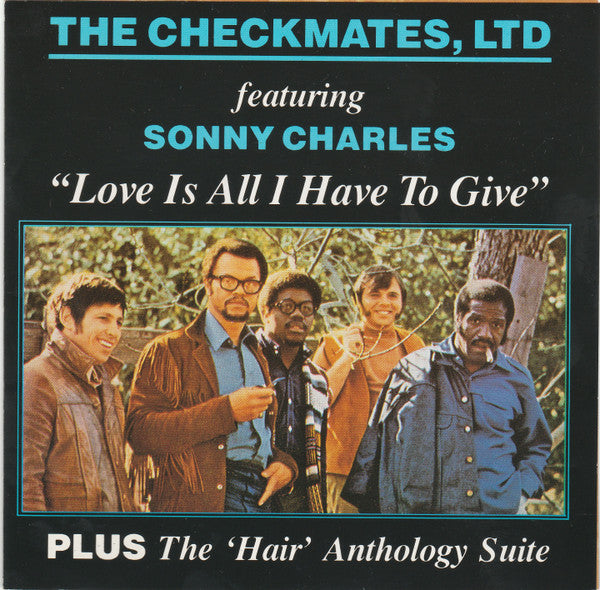 CHECKMATES LTD - LOVE IS ALL I HAVE TO GIVE - CD