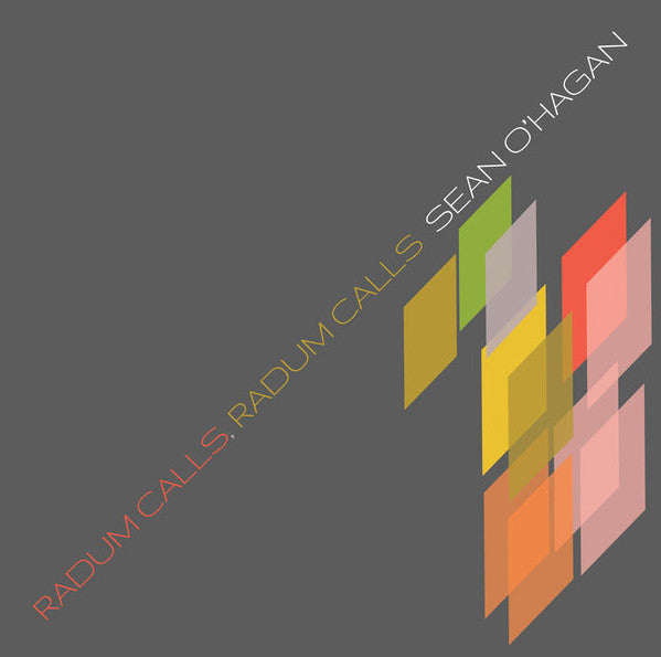 O'HAGAN, SEAN - RADUM CALLS, RADUM CALLS - CD