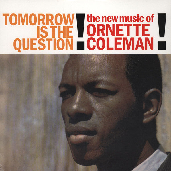 COLEMAN, ORNETTE - TOMORROW IS THE QUESTION : 140-GRAM - LP